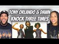 SO FUNNY!| FIRST TIME HEARING Tony Orlando & Dawn -  Knock Three Times REACTION