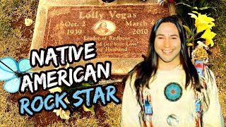 Famous Grave Of REDBONE&#39;s Native American Rock Star LOLLY VEGAS