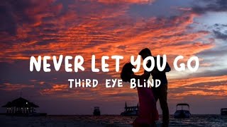 Third Eye Blind - Never Let You Go (Lyrics)