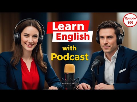 Learn English Fast with the English Learning Podcast  Episode 199