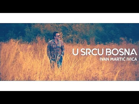 Ivan Martić Ivica - U srcu Bosna (Official video)