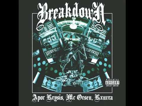 MC ORSEN, Apoc Krysis, KXNVRA - BREAKDOWN