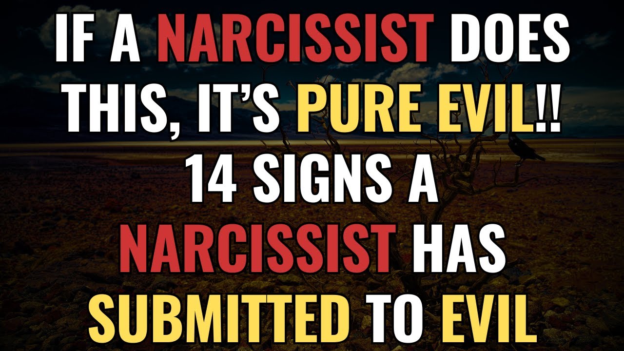 If a Narcissist Does This, It’s Pure Evil!! 14 Signs a Narcissist Has Submitted to Evil | NPD