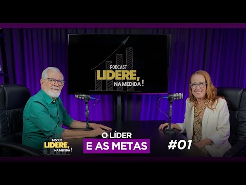 , title : 'O LÍDER E AS METAS I LIDERE, NA MEDIDA! #01'