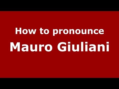 How to pronounce Mauro Giuliani (Italian/Italy) - PronounceNames.com