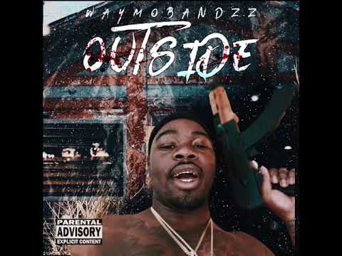 WayMoBandzz - Outside (Official Audio)