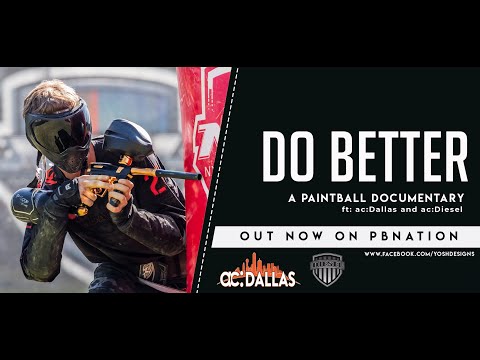 Do Better - Professional Paintball Documentary starring ac: Dallas