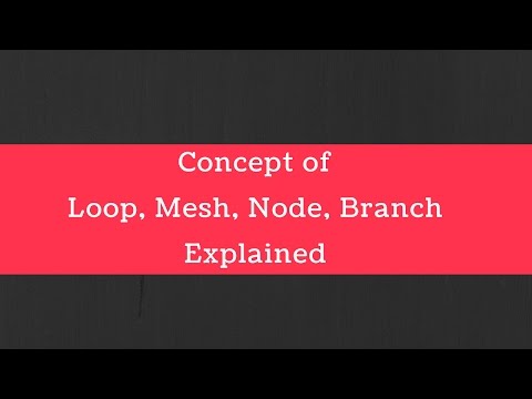Circuit terminology: Concept of Loop, Mesh, Node and Branch explained