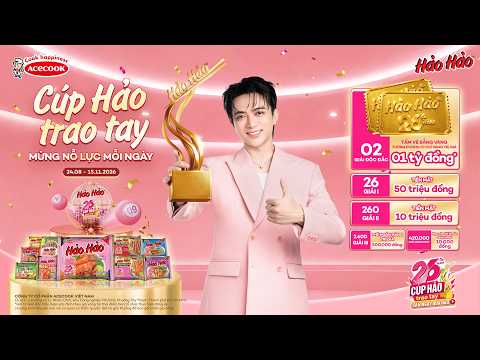 ĐẠI TIỆC SINH NHẬT 26 NĂM HẢO HẢO: KHO QUÀ HẢO VẪN ĐANG CHỜ CÁC "THỢ SĂN VÉ HẢO"!