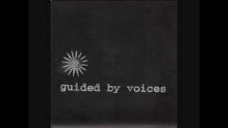 Guided by Voices - Now I'm Crying