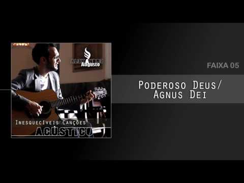 Poderoso Deus / Agnus Dei - Alexandre Augusto