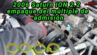 2006 Saturn ION 2.2 Cómo cambiar el empaque del múltiple de admisión ( intake manifold gasket )