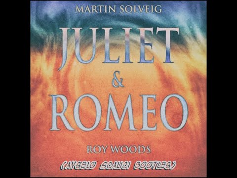 Martin Solveig, Roy Woods - Juliet & Romeo (Angelo Scalici Bootleg)