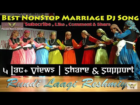 Rundi Laagi Reshimye 2016 | Best Himachali/Pahari NONSTOP Dj Marriage Nati | Pahari Nati Lovers