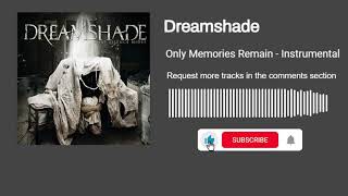 Dreamshade - Only Memories Remain (Instrumental)