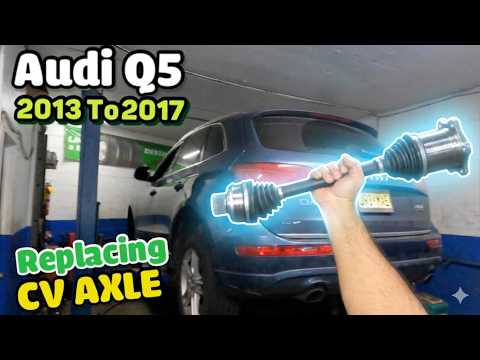 2017 Audi Q5 how to replace driver side front CV AXLE