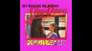 slow down [anti-nightcore whore remix] → skip marley &amp; h.e.r. (feat. wale)