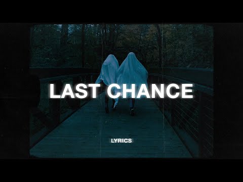 CHPTRS - Last Chance (Lyrics)