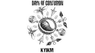 Days Of Confusion - KYIKM (Killing you, is killing me)