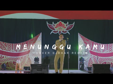 MENUNGGU KAMU-ANJI (cover) DJOHAR REDJEB