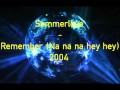 Summerlove - Remember (Na na na hey hey) 2004 ...