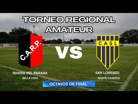 RIVERA DEL PARANA (B.V) VS SAN LORENZO (M.C) - TORNEO REGIONAL AMATEUR LITORAL NORTE 6/12/2025