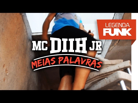 MC Diih JR - Meias Palavras (WebClipe Oficial)