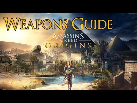 Assassin's Creed Origins - Weapons Guide
