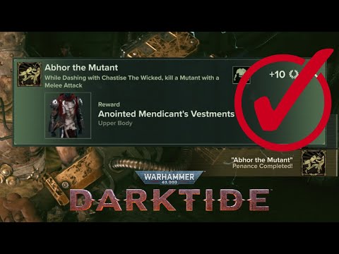 Abhor the Mutant - Penance Guide | WH40K Darktide