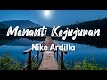 Nike Ardilla Menanti Kejujuran Lirik Video