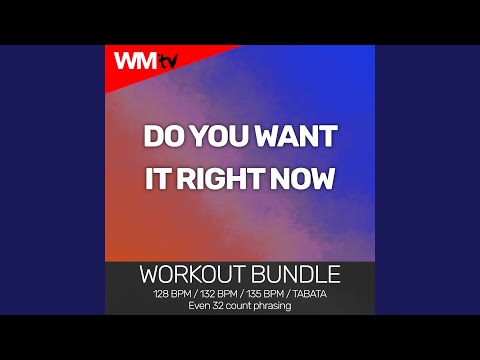 Do You Want It Right Now (Tabata Remix 128 Bpm)