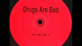 Hani - Drugs Are Bad (Original Mix)
