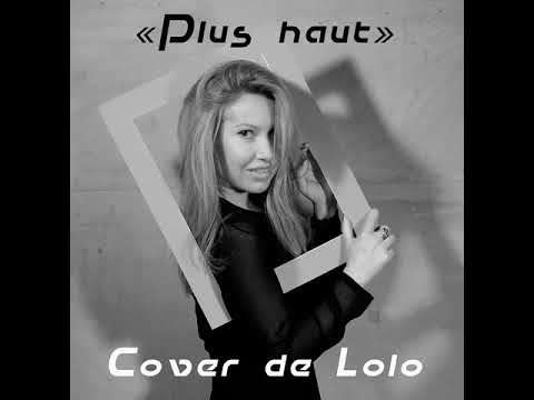 "Plus haut" ( France Gall ) Cover de Lolo
