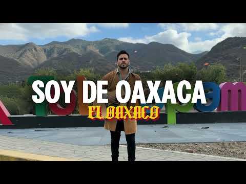 Soy De Oaxaca Cabrones - El Oaxaco (Lyric Video)