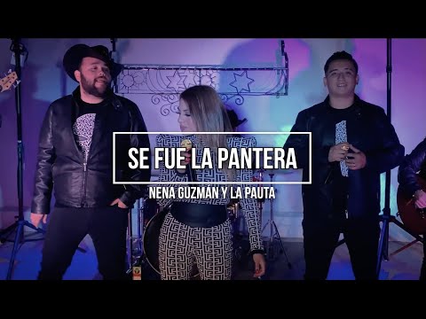 SE FUE LA PANTERA - NENA GUZMÁN Y LA PAUTA