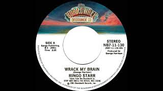 1981 HITS ARCHIVE: Wrack My Brain - Ringo Starr (stereo 45)