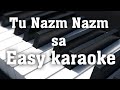 Tu Nazm Nazm Sa mere | तू नज्म नज्म सा मेरे | Easy Karaoke for beginners with lyrics