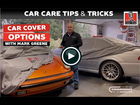 Covercraft Presents: Tips & Tricks with Mark Greene... Car Cover Options