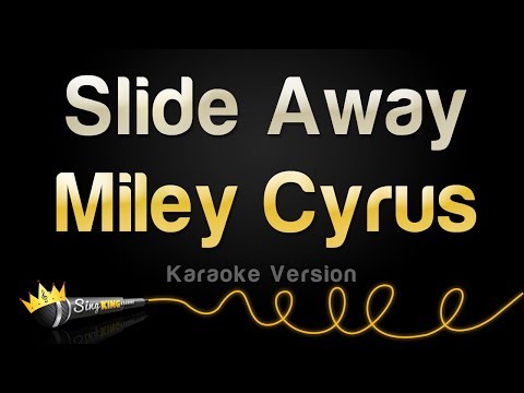 Miley Cyrus - Slide Away (Karaoke Version)