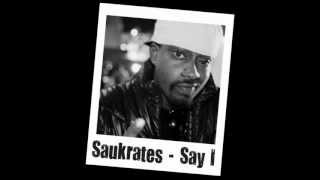 Saukrates - Say I [+ Download Link]