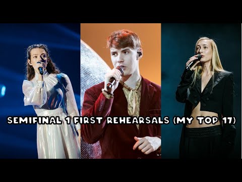 Eurovision 2022 Semifinal 1 first rehearsals (my top 17)