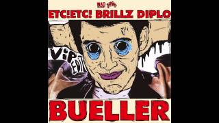 ETC!ETC! x Brillz x Diplo - Bueller (VIP Edit) [Official Full Stream]