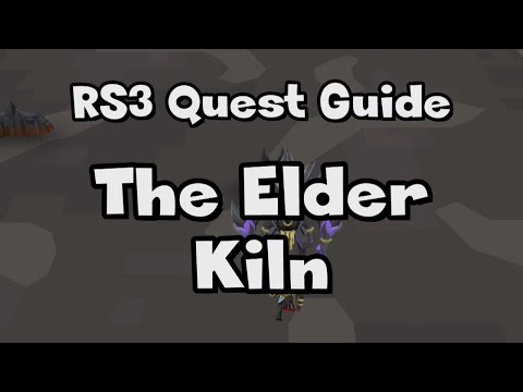RS3: The Elder Kiln Guide - RuneScape