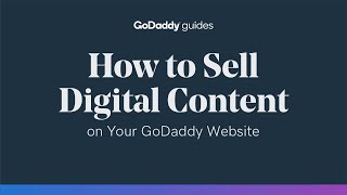 How to Sell Digital Content on Your GoDaddy Website