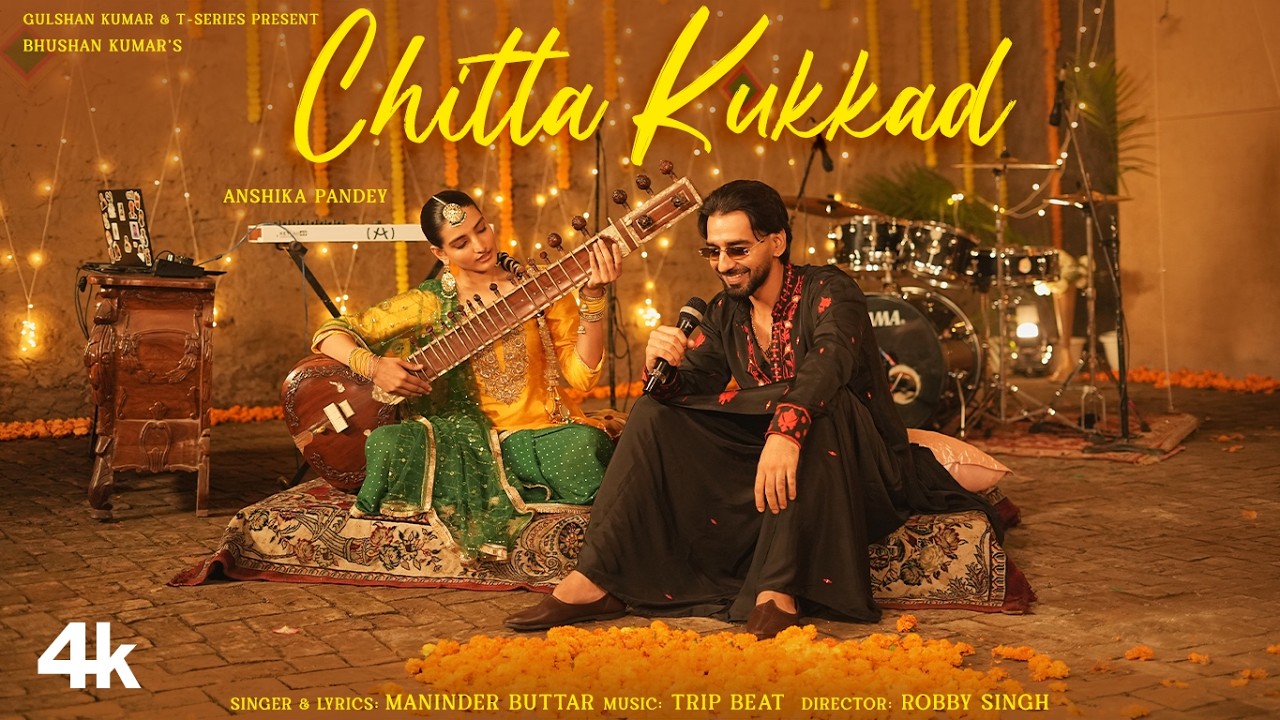 CHITTA KUKKAD: MANINDER BUTTAR | SIMRAN BHARADWAJ | LATEST PUNJABI SONG | BHUSHAN KUMAR
