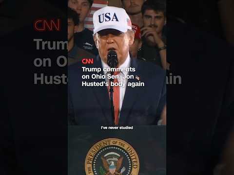 Trump comments on Ohio Sen. Jon Husted's body again