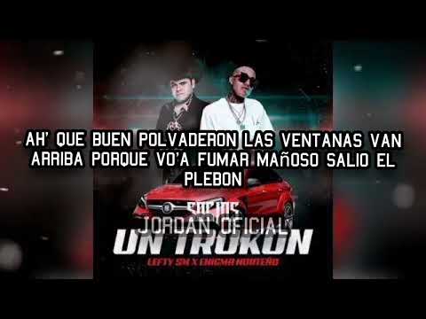 Lefty Sm❌Enigma norteño❌Un Trokon❌Letra