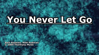 You Never Let Go - Matt Redman- Lyrics