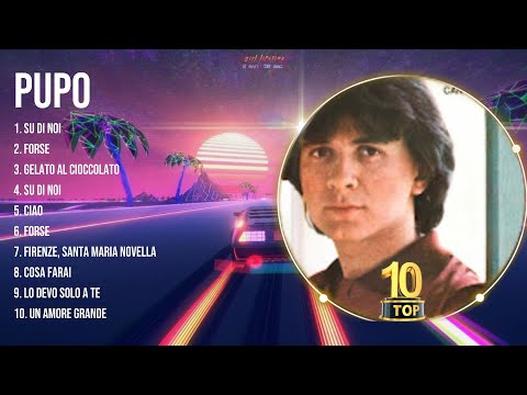 P u p o  The Best Music Of All Time ▶️ Full Album ▶️ Top 10 Hits Collection
