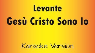Levante - Gesù Cristo Sono Io (versione Karaoke Academy Italia)